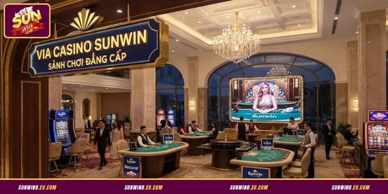 Khái quát về sảnh Via Casino Sunwin